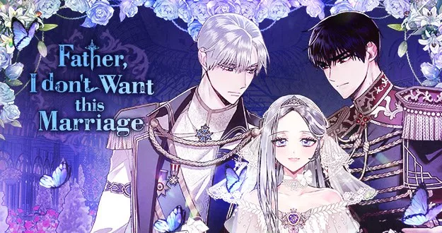 Father, I Don't Want this Marriage!